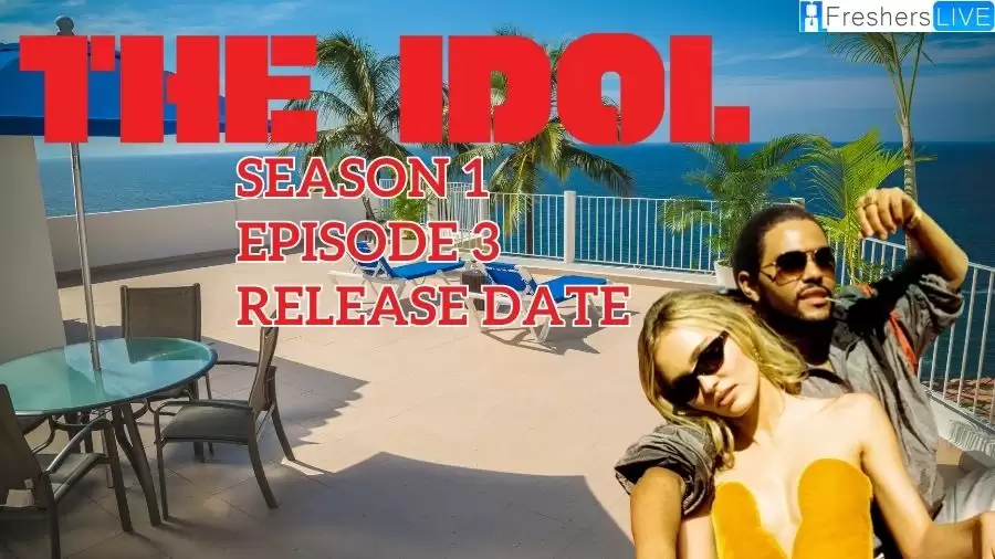 Where to Watch The Idol Season 1 Episode 3? How to Watch The Idol Season 1 Episode 3?