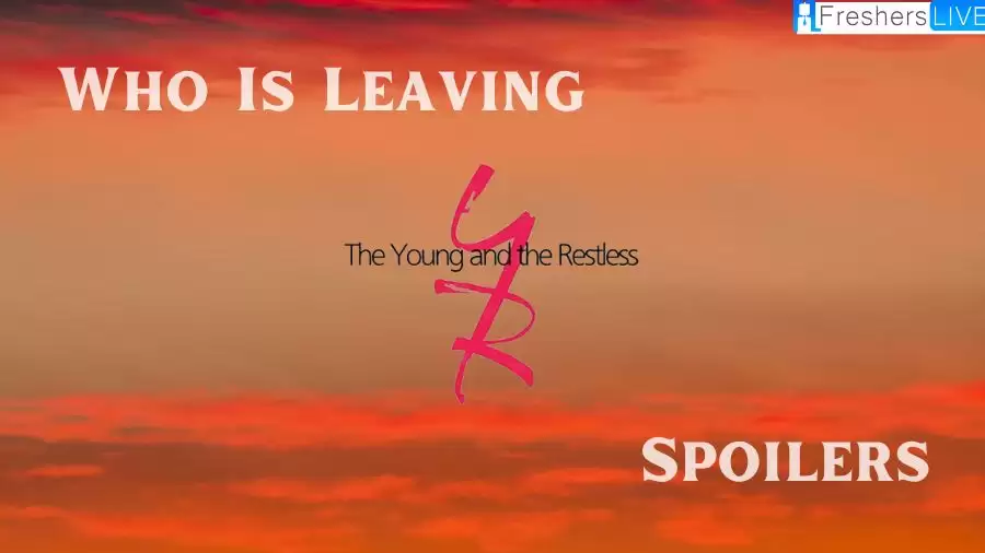 Who Is Leaving The Young And The Restless Spoilers?