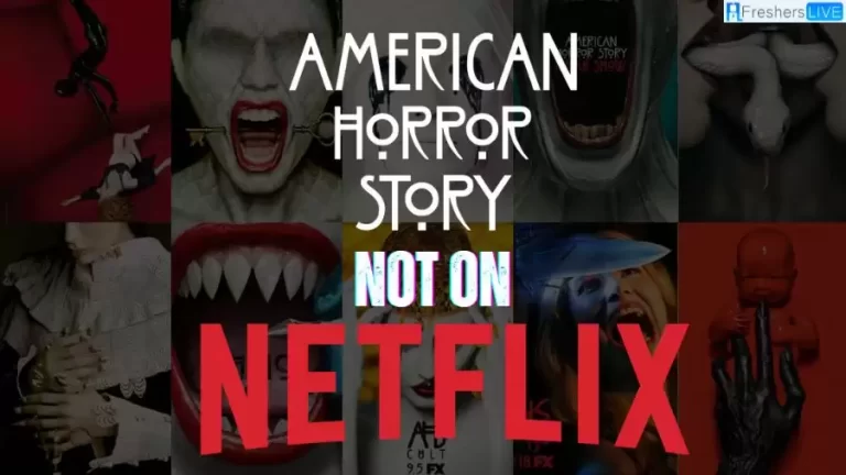 Why is American Horror Story Not on Netflix? Where to Watch American Horror Story?