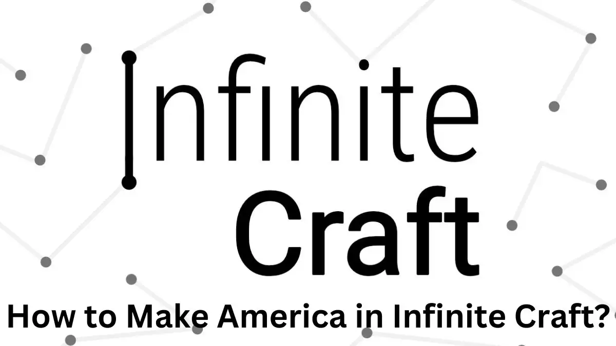How to Make America in Infinite Craft? Crafting the Land of Opportunity