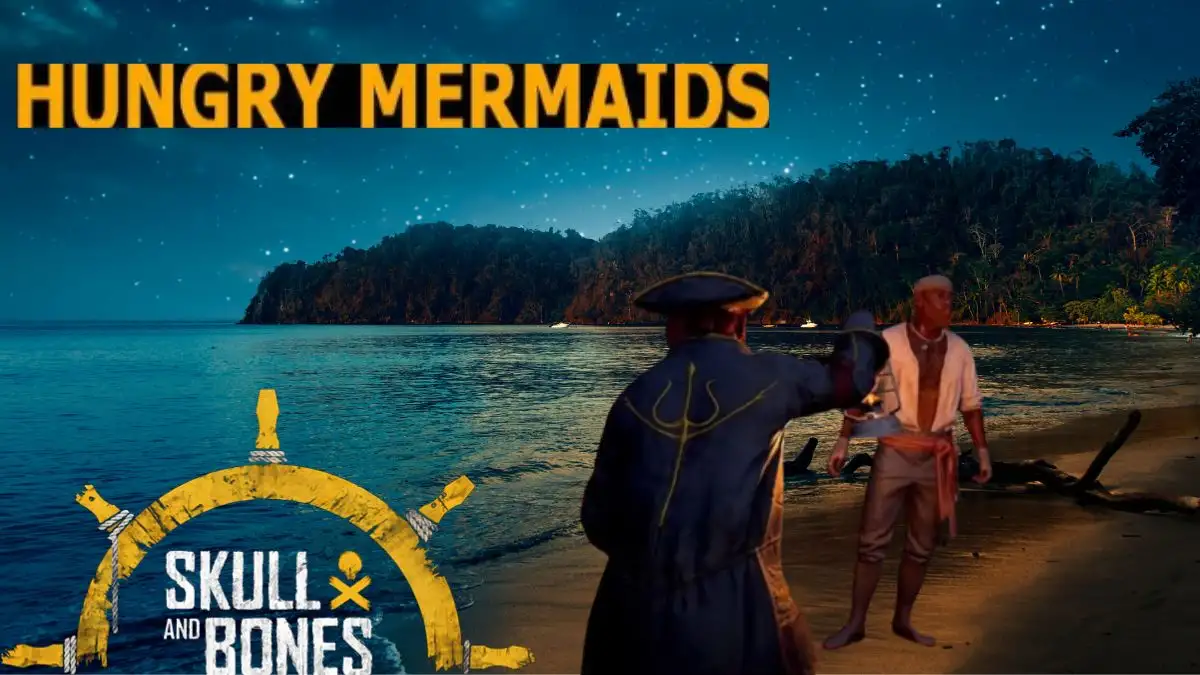 Hungry Mermaids Skull and Bones, How to Complete the Mission?