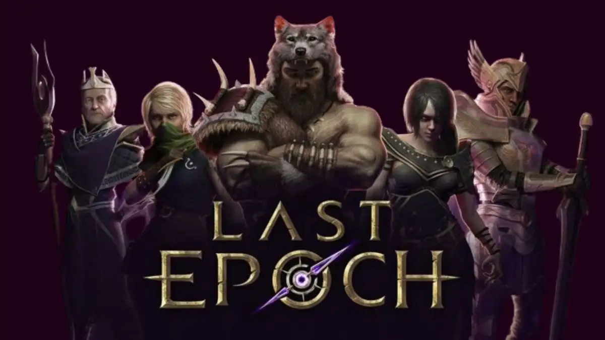 Last Epoch Class Guide, Which Class Should You Pick in Last Epoch?