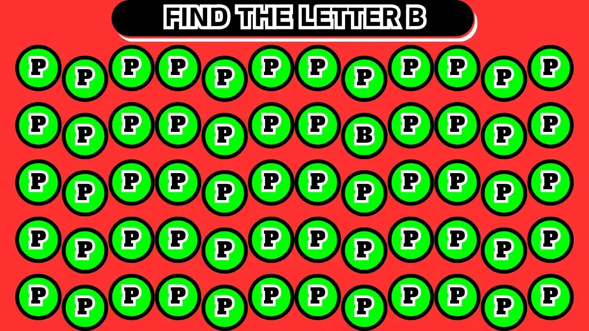 Brain Teaser: if You Have Eyes Find the Letter B Among P in 10 Seconds