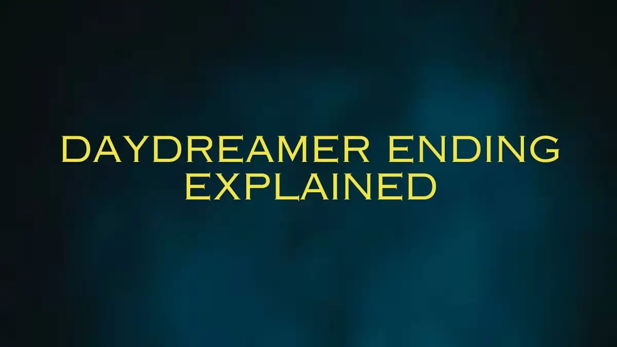 Daydreamer Ending Explained, Cast, Plot and More