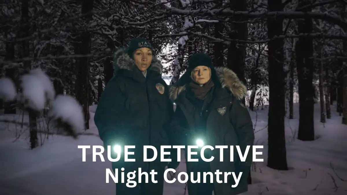 True Detective Night Country Ending Explained, Wiki, Summary, Cast and More