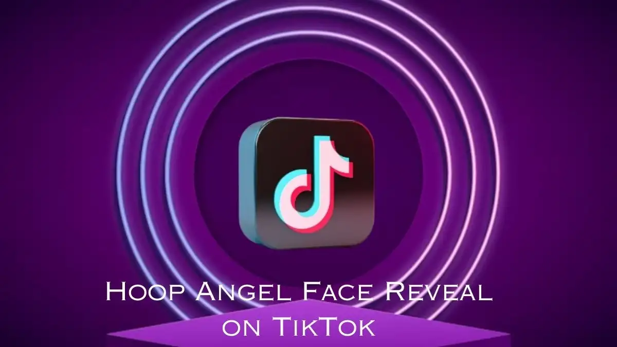 Hoop Angel Face Reveal on TikTok, Why the Face Reveal on TikTok Matters?