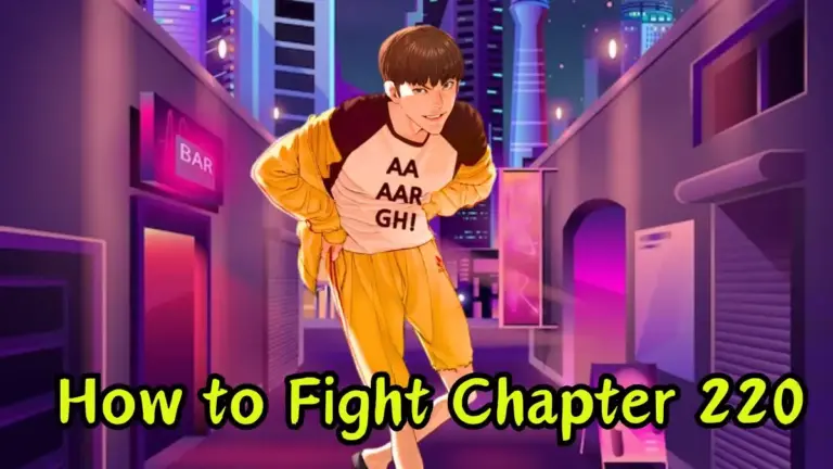 How to Fight Chapter 220 Spoiler, Release Date, Recap, and Where to Read How to Fight Chapter 220?